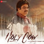 Holy Cow - Sukhwinder Singh Song Download